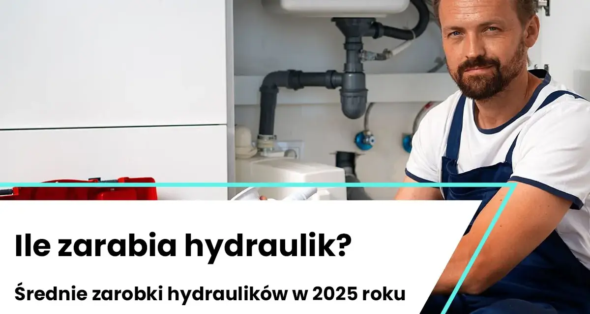 Ile zarabia hydraulik w Polsce? Sprawdź realne kwoty netto!